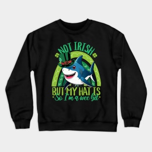 Not Irish But My Hat Is - Funny Shark St. Patrick's Day Crewneck Sweatshirt